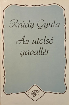 Krdy Gyula - Az utols gavallr