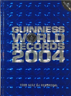 Claire Folkard   (Szerk.) - Guinnes World Records 2004