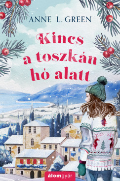 Anne L. Green - Kincs a toszkn h alatt