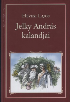 Hevesi Lajos - Jelky Andrs kalandjai