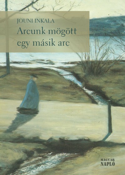 Jouni Inkala - Arcunk mögött egy másik arc