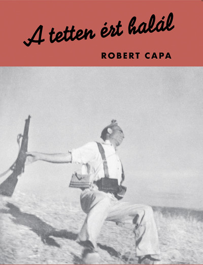 Robert Capa - A tetten ért halál