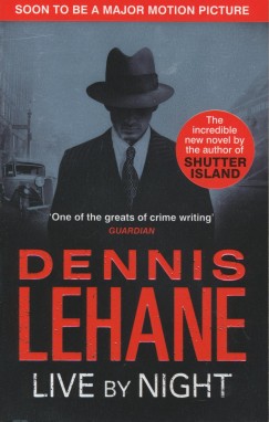 Dennis Lehane - Live by Night