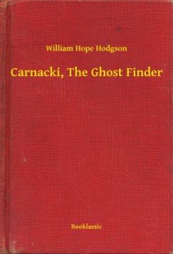 William Hope Hodgson - Carnacki, The Ghost Finder