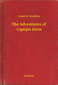 Frank R. Stockton - The Adventures of Captain Horn