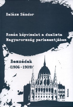 Balzs Sndor - Romn kpviselet a dualista Magyarorszg parlamentjben