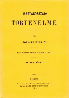 Horv�th Mih�ly - Magyarorsz�g t�rt�nelme VII.
