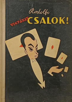 Rodolfo - Vigyázat! Csalok!