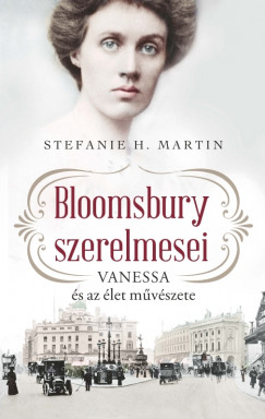 Stefanie H. Martin - Bloomsbury szerelmesei 2. - Vanessa s az let mvszete