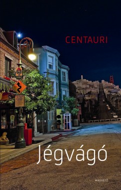 Centauri - Levente   (Szerk.) Kirly (Szerk.) - Jgvg