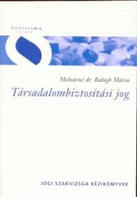 Dr. Moln�rn� Balogh M�rta - T�rsadalombiztos�t�si jog