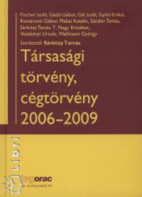 Dr. Srkzy Tams   (Szerk.) - Trsasgi trvny, cgtrvny 2006-2009