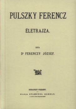 Ferenczy Jzsef - Pulszky Ferencz letrajza