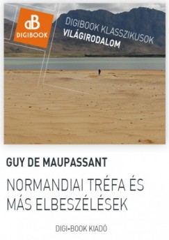 Guy De Maupassant - Normandiai trfa