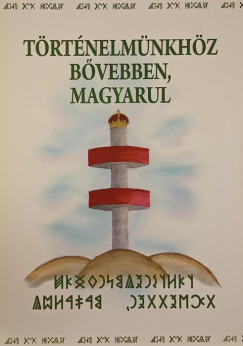 Szondi Miklós   (Szerk.) - Történelmünkhöz bővebben, magyarul