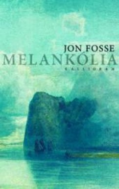 Jon Fosse - Melanklia
