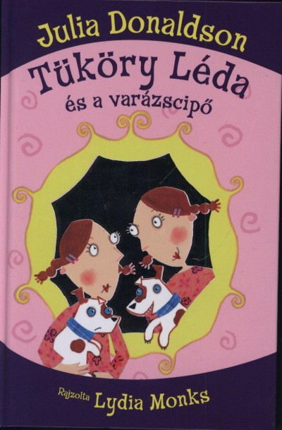 Julia Donaldson - Tüköry Léda és a varázscipő