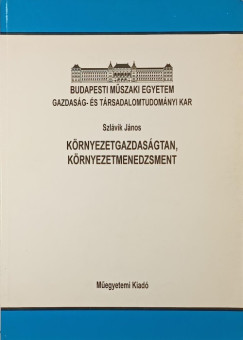 Jnos Szlvik - Krnyezetgazdasgtan, krnyezetmenedzsment