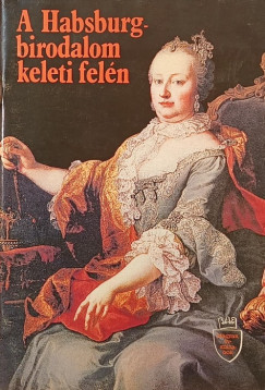 Vikol Katalin   (�ssze�ll.) - A Habsburg-birodalom keleti fel�n