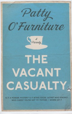 Patty O'Furniture - The Vacant Casualty