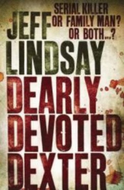Jeff Lindsay - Darkly Devoted Dexter