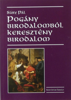 Sry Pl - Pogny birodalombl keresztny birodalom