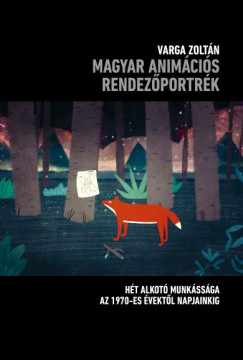 Varga Zoltán - Magyar animációs rendezõportrék