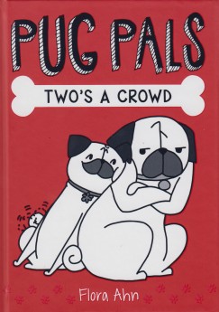 Flora Ahn - Two's a Crowd (Pug Pals)