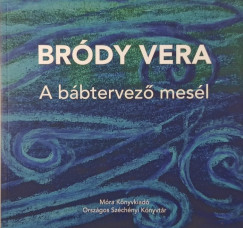 Brdy Vera - A bbtervez mesl