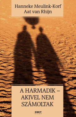Hanneke Meulink-Korf - Aat Van Rhijn - A harmadik - akivel nem szmoltak