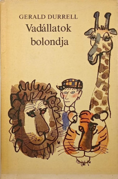 Gerald Durrell - Vadllatok bolondja