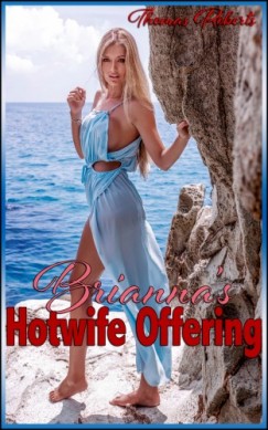 Thomas Roberts - Brianna's Hotwife Offering