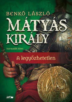 Benkő László - Mátyás király III.