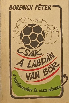 Borenich Péter - Csak a labdán van bőr