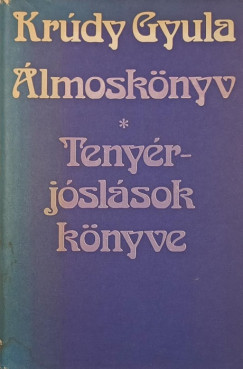 Kr�dy Gyula - �lmosk�nyv - Teny�rj�sl�sok k�nyve