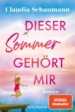 Claudia Schaumann - Dieser Sommer geh�rt mir