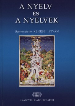 Kenesei Istvn   (Szerk.) - A nyelv s a nyelvek