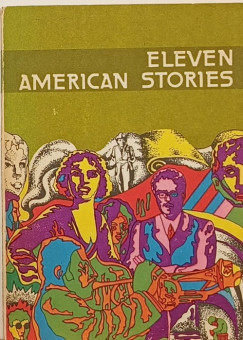 Gertrude Atherton - Richard Bach - Stephen Vincent Bent - Katharine Brush - Stanley Ellin - Helen Hudson - William March - James Thurber - John Updike - Eleven American Stories