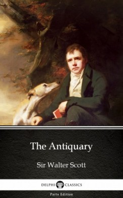 Sir Walter Scott - The Antiquary by Sir Walter Scott (Illustrated)