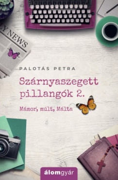 Palots Petra - Szrnyaszegett pillangk 2.  - Mmor, mlt, Mlta