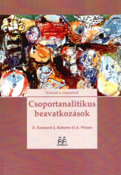 David Kennard   (Szerk.) - Jeff Roberts   (Szerk.) - David A. Winter   (Szerk.) - Csoportanalitikus beavatkozsok