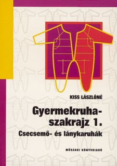 Kiss Lszln - Gyermekruha-szakrajz I.