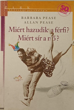 Allan Pease - Barbara Pease - Mirt hazudik a frfi? Mirt sr a n?