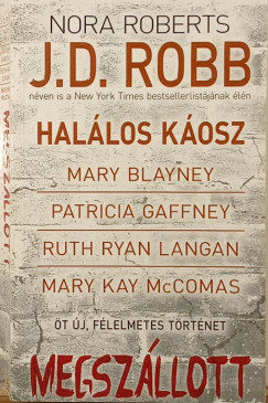 Mary Blayney - Patricia Gaffney - J. D. Robb - Mary Kay Mccomas - Nora Roberts - Ruth Ryan Langan - Bksi Jzsef   (Szerk.) - Megszllott