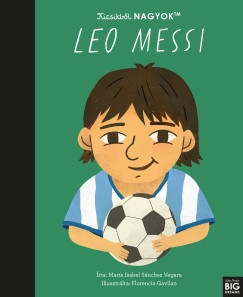 María Isabel Sanchez Vegara - Kicsikből NAGYOK - Leo Messi