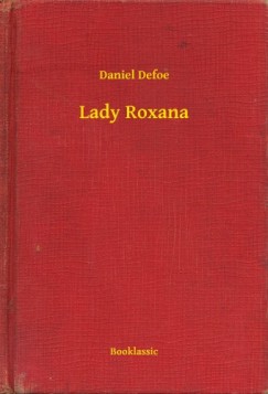 Defoe Daniel - Daniel Defoe - Lady Roxana