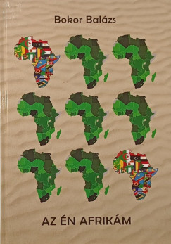 Bokor Bal�zs - Az �n Afrik�m