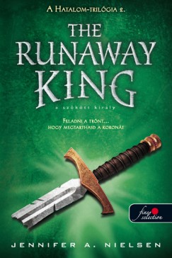 Jennifer A. Nielsen - The Runaway King - A szktt kirly (Hatalom trilgia 2.) - Kemnytbla