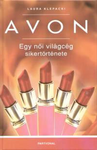 Laura Klepacki - Avon - Egy ni vilgcg sikertrtnete