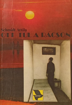 Schmidt Attila - Ott tl a rcson